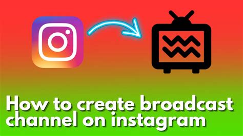 how to make broadcast channel on Instagram